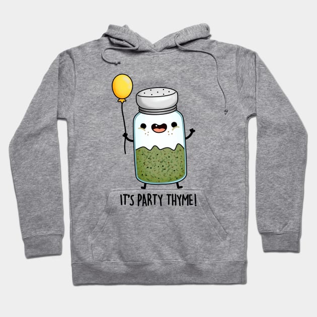 Party Thyme Funny Herb Pun Hoodie by punnybone